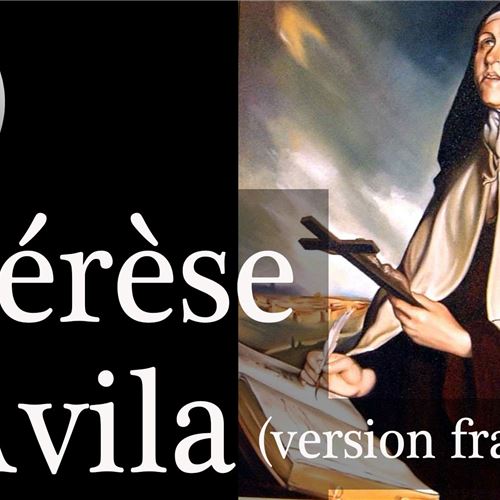 Biographie de Sainte Thérèse d'Avila